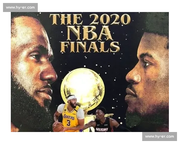 2020总决赛湖人对热火G5开赛时间与胜负悬念解析前瞻看点